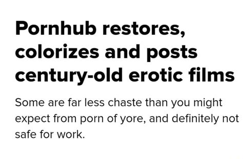 oldest porn video|Pornhub restores, colorizes and posts century.